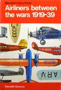 Blandford Colour Series - Airliners between the Wars 1919 - 1939 by MUNSON, Kenneth